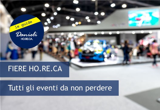 FIERE HO.RE.CA. ITALIA: scopri le date degli eventi più attesi dell’anno!